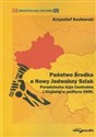 Państwo Środka a Nowy Jedwabny Szlak Poradziecka Azja Centralna i Xinjiang w polityce CHRL