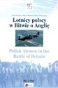 Lotnicy polscy w Bitwie o Anglię Polish Airmen in the Battle of Britain