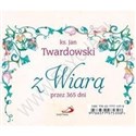 Z wiarą przez 365 dni - ks. Jan Twardowski