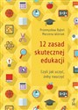 12 zasad skutecznej edukacji czyli jak uczyć żeby nauczyć - Przemysław Bąbel, Marzena Wiśniak