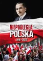 Niepodległa Polska 1918-2022  - Opracowanie Zbiorowe