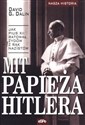 Mit papieża Hitlera Jak Pius XII ratował Żydów z rąk nazistów