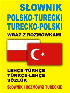 Słownik polsko turecki turecko polski wraz z rozmówkami Słownik i rozmówki tureckie