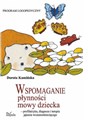 Wspomaganie płynności mowy dziecka - profilaktyka, diagnoza i terapia jąkania wczesnodziecięcego pedagogika  - Dorota Kamińska