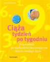 Ciąża tydzień po tygodniu Witaj na świecie Przewodnik po najbardziej fascynującym okresie twojego życia. Pierwszy rok życia dziecka. Dwie książki w jednej.