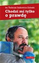 Chodzi mi tylko o prawdę - Tadeusz Isakowicz-Zaleski, Tomasz P. Terlikowski