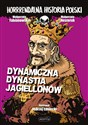 Dynamiczna dynastia Jagiellonów. Horrrendalna historia Polski - Małgorzata Fabianowska, Małgorzata Nesteruk