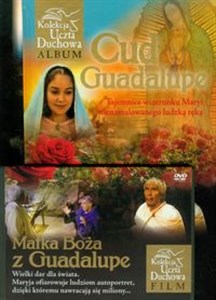 Cud Guadalupe + DVD Tajemnice wizerunku Maryi nienamalowanego ludzką ręką