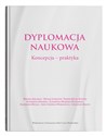 Dyplomacja naukowa Koncepcja - praktyka - Monika Szkarłat, Michał Łuszczuk, Pierre-Bruno Ruffini, Katarzyna Marzęda-Młynarska, Katarzyna Pisar