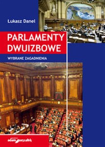 Parlamenty dwuizbowe Wybrane zagadnienia