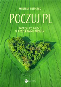 Poczuj PL Podróże po Polsce w poszukiwaniu wrażeń