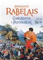 Gargantua i Pantagruel Gargantua i Pantagruel - Francois Rabelais