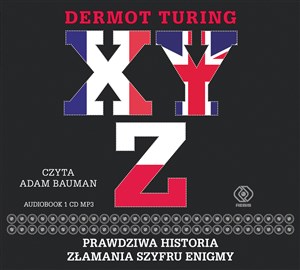 [Audiobook] X Y Z Prawdziwa historia złamania szyfru Enigmy