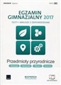 Egzamin gimnazjalny 2017 Testy i arkusze z odpowiedziami Przedmioty przyrodnicze - Mirosława Wnękowicz, Sylwia Urbańska, Aleksandra Szkutnik-Stokłosa