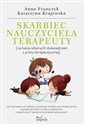 Skarbiec nauczyciela-terapeuty na bazie własnych doświadczeń z pracy terapeutycznej