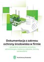 Dokumentacja z zakresu ochrony środowiska w firmie pozwolenia, zezwolenia, procedury administracyjne 