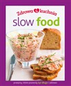 Zdrowa kuchnia Slow food - Opracowanie Zbiorowe