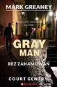 Bez zahamowań. Gray Man 3