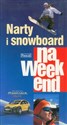 Narty i snowboard na weekend