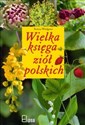 Wielka księga ziół polskich - Teresa Wielgosz