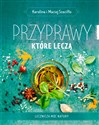 Przyprawy które leczą Lecznicza moc natury