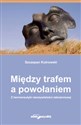 Między trafem a powołaniem. Z hermeneutyki rzeczywistości zdarzeniowej