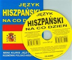 Język hiszpański na co dzień +CD Mini kurs językowy Rozmówki polsko-hiszpańskie
