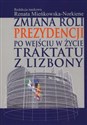 Zmiana roli prezydencji po wejściu w życie Traktatu z Lizbony