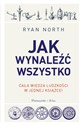 Jak wynaleźć wszystko Cała wiedza ludzkości w jednej książce - Ryan North