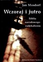 Wczoraj i jutro Biblia narodowego radykalizmu - Jan Mosdorf