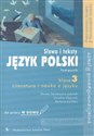 Język polski 3 Słowa i teksty Literatura i nauka o języku Podręcznik do pracy w domu Szkoły ponadgimnazjalne Zakres podstawowy / Zakres rozszerzony