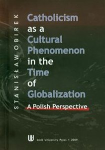Catholicism as a cultural phenomenon in the time of globalziation A polish perspective