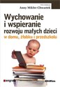 Wychowanie i wspieranie rozwoju małych dzieci w domu, żłobku i przedszkolu - 