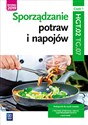 Sporządzanie potraw i napojów Kwalifikacja TG.07 Podręcznik Część 1 Technik żywienia i usług gastronomicznych Kucharz