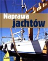 Naprawa jachtów - Opracowanie Zbiorowe