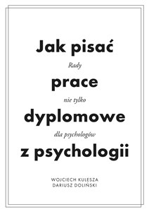 Jak pisać prace dyplomowe z psychologii Poradnik nie tylko dla psychologów