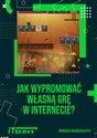 Jak wypromować własną grę w internecie - Ireneusz Kołodziejczyk