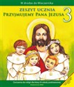 Przyjmujemy Pana Jezusa 3 Zeszyt ucznia Szkoła podstawowa - Władysław Kubik