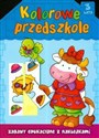 Kolorowe przedszkole 3 lata Zabawy edukacyjne z naklejkami - Renata Wiącek