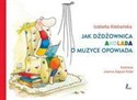 Jak dżdżownica Akolada o muzyce opowiada