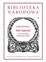 Pan Tadeusz czyli ostatni zajazd na Litwie Historia szlachecka z roku 1811 i 1812 we dwunastu księgach wierszem