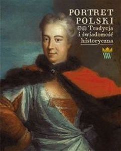 Portret polski Tradycja i świadomość historyczna