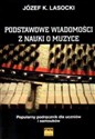 Podstawowe wiadomości z nauki o muzyce Popularny podręcznik dla uczniów i samouków