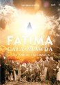 Fatima Cała prawda Historia i tajemnica - Saverio Gaeta