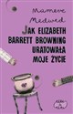 Jak Elizabeth Barrett Browning uratowała moje życie