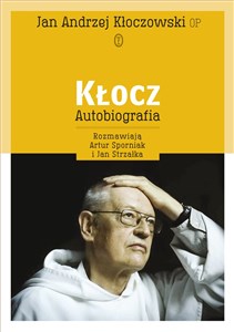 Kłocz Autobiografia rozmawiają Artur Sporniak i Jan Strzałka