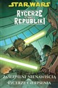 Star Wars Rycerze Starej Republiki Tom 4 Zaślepieni nienawiścią Rycerze cierpienia - John Jackson Miller