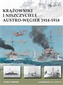 Krążowniki i niszczyciele Austro-Węgier 1914-1918 - Ryan Noppen