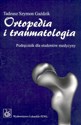 Ortopedia i traumatologia Podręcznik dla studentów medycyny - Tadeusz Szymon Gaździk