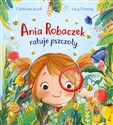 Ania Robaczek ratuje pszczoły - Catherine Jacob